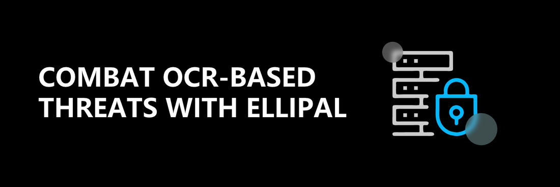 Safeguarding Your Crypto: Combat OCR-Based Threats with ELLIPAL